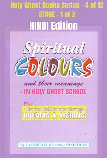 Spiritual colours and their meanings - Why God still Speaks Through Dreams and visions - HINDI EDITION PDF