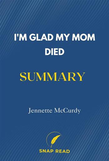 I'm Glad My Mom Died Summary PDF