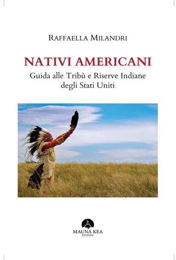 Nativi Americani: Guida alle Tribù e Riserve Indiane degli Stati Uniti PDF