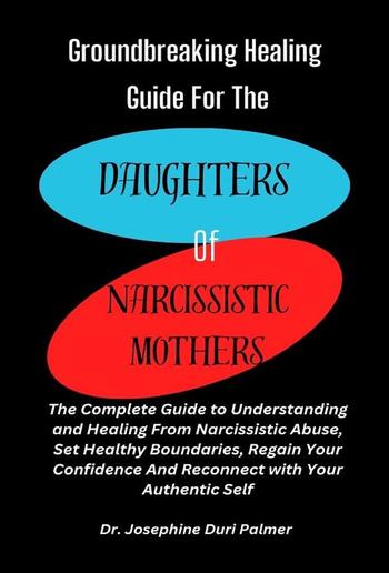 Groundbreaking Healing Guide for the Daughters of Narcissistic Mothers PDF