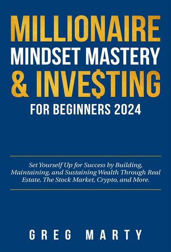 Millionaire Mindset Mastery & Investing for Beginners 2024 PDF Millionaire Mindset Mastery & Investing for Beginners 2024 PDF
