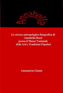 La ricerca antropologico-fotografica di Annabella Rossi presso il Museo Nazionale delle Arti e Tradizioni Popolari PDF