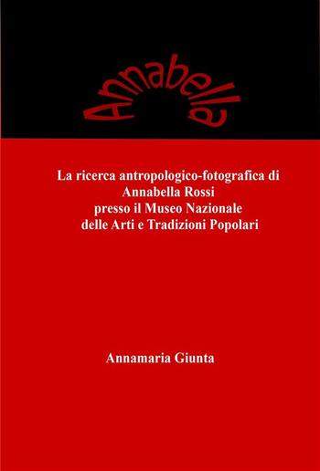 La ricerca antropologico-fotografica di Annabella Rossi presso il Museo Nazionale delle Arti e Tradizioni Popolari PDF