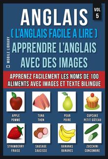 Anglais ( L’Anglais facile a lire ) - Apprendre L’Anglais Avec Des Images (Vol 5) PDF