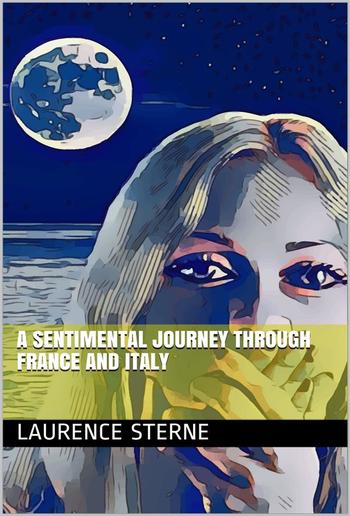 A Sentimental Journey Through France and Italy PDF