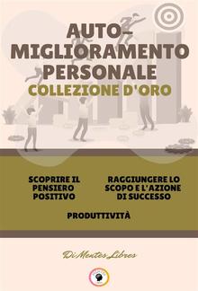 Scoprire il pensiero positivo - produttività - raggiungere lo scopo e l'azione di successo (3 libri) PDF