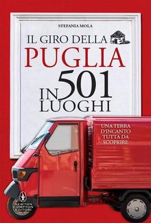 Il giro della Puglia in 501 luoghi PDF