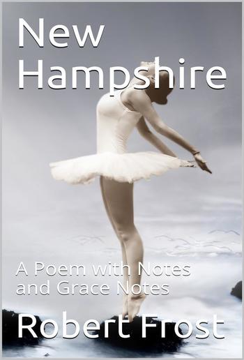 New Hampshire / A Poem with Notes and Grace Notes PDF