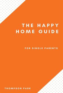 The Happy Home Guide For Single Parents PDF