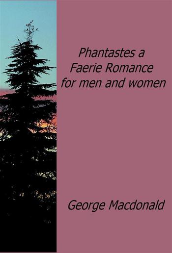 Phantastes a Faerie Romance for men and women PDF