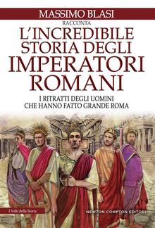 L'incredibile storia degli imperatori romani PDF