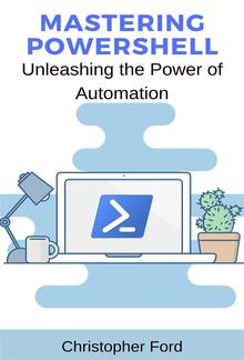 Mastering PowerShell: Unleashing the Power of Automation PDF