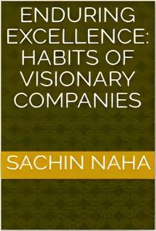 Enduring Excellence: Habits of Visionary Companies PDF