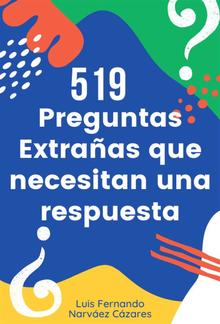 519 Preguntas Extrañas Que Necesitan Una Respuesta PDF