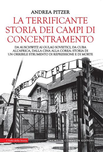 La terrificante storia dei campi di concentramento PDF