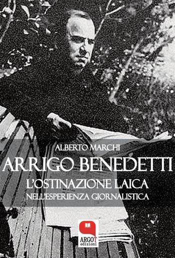 Arrigo Benedetti, L'ostinazione laica nell'esperienza giornalistica PDF