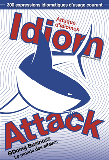 Idiom Attack Vol. 2: Doing Business (French edition) PDF