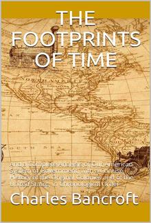 The Footprints of Time / And A Complete Analysis of our American System of Government PDF