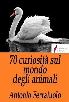 70 curiosità sul mondo degli animali PDF