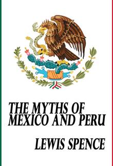 The Myths of Mexico and Peru PDF