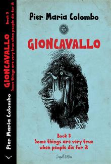 GIONCAVALLO - Book 3 - Some things are very true when people die for it PDF