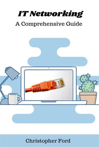 IT Networking: A Comprehensive Guide PDF