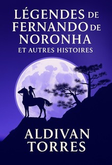 Légendes de Fernando de Noronha et Autres Histoires PDF