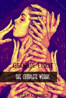 George Eliot: The Complete Works PDF