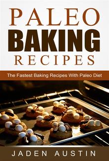 Paleo Baking Recipes: The Fastest Baking Recipes With Paleo Diet PDF