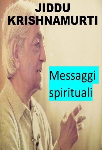 Jiddu Krishnamurti - messaggi spirituali PDF