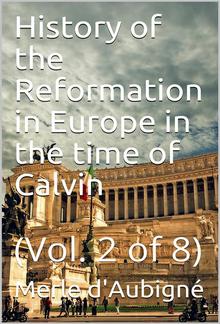 History of the Reformation in Europe in the time of Calvin. Vol. 2 (of 8) PDF