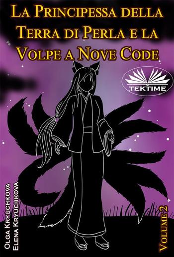 La Principessa Della Terra Di Perla E La Volpe A Nove Code. Volume 2 PDF