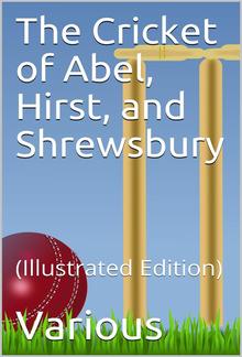 The Cricket of Abel, Hirst, and Shrewsbury PDF