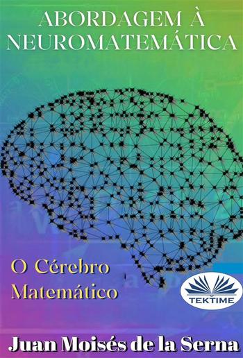 Abordagem À Neuromatemática: O Cérebro Matemático PDF