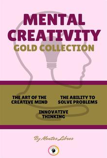 The art of the creative mind - innovative thinking - the ability to solve problems (3 books) PDF