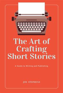 The Art of Crafting Short Stories PDF