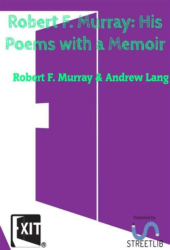 Robert F. Murray His Poems with a Memoir PDF