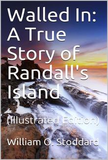 Walled In / A True Story of Randall's Island PDF