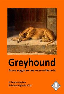 Greyhound. Breve saggio su una razza millenaria. PDF