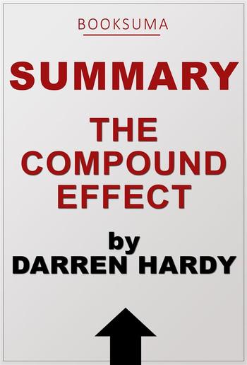 Summary of The Compound Effect by Darren Hardy PDF