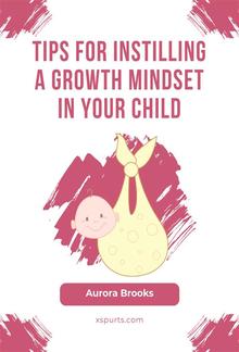 Tips for Instilling a Growth Mindset in Your Child PDF