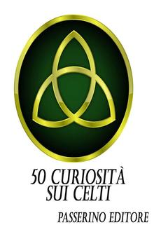 50 curiosità sui Celti PDF