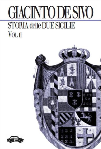 Storia delle Due Sicilie 1847-1861 - Vol. II PDF