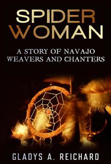 Spider Woman, A Story of Navajo Weavers and Chanters PDF