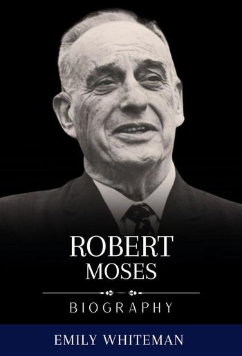 Robert Moses Biography PDF Robert Moses Biography PDF