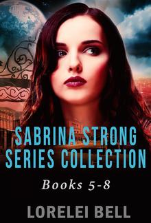 Sabrina Strong Series Collection - Books 5-8 PDF