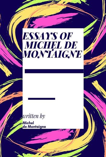 Essays Of Michel De Montaigne PDF