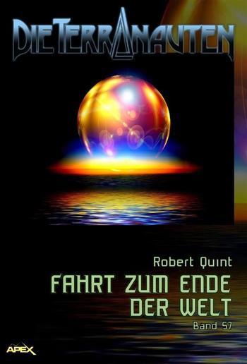 DIE TERRANAUTEN, Band 57: FAHRT ZUM ENDE DER WELT PDF