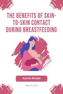 The Benefits of Skin-to-Skin Contact During Breastfeeding PDF