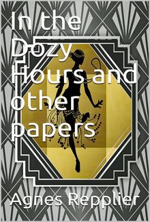 In the Dozy Hours / and other papers PDF